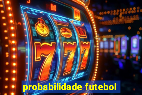 probabilidade futebol